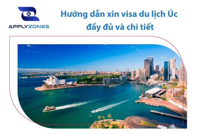 Hướng dẫn xin visa du lịch Úc đầy đủ và chi tiết